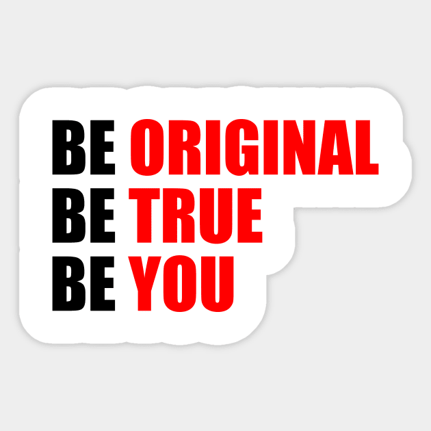 Be original. Be true. Be you Sticker by Geometric Designs